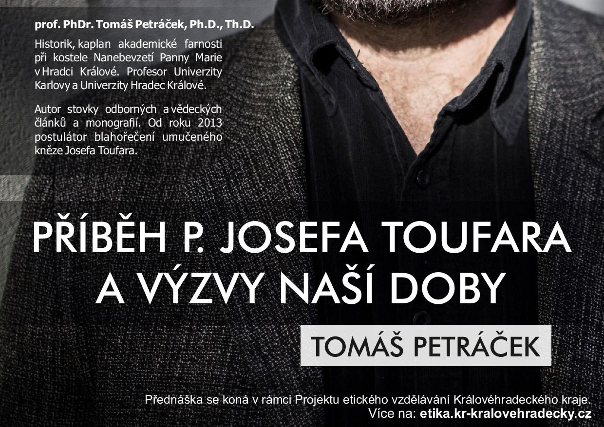 Zveme na přednášku Tomáše Petráčka: Příběh P. Josefa Toufara a výzvy naší doby